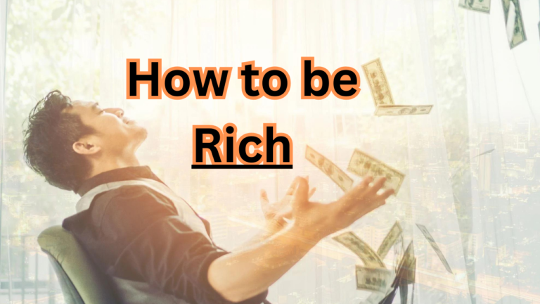 How to be Rich? Game Plan for Financial Freedom